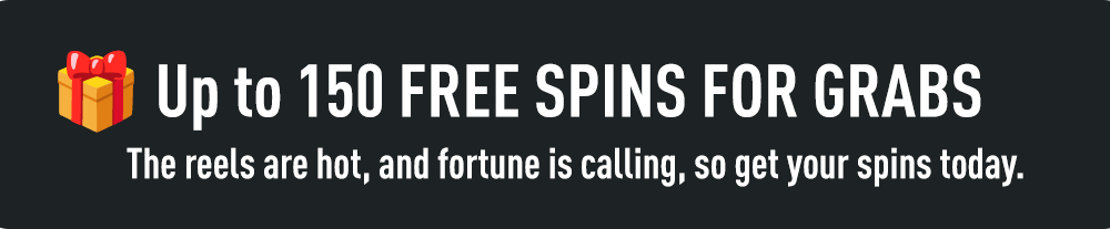 up to 150 Free Spins
